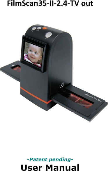 FilmScan35‐II‐2.4‐TVout              -Patent pending- User Manual    