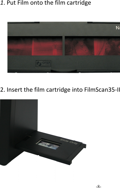 -8-  1.PutFilmontothefilmcartridge2.InsertthefilmcartridgeintoFilmScan35‐II