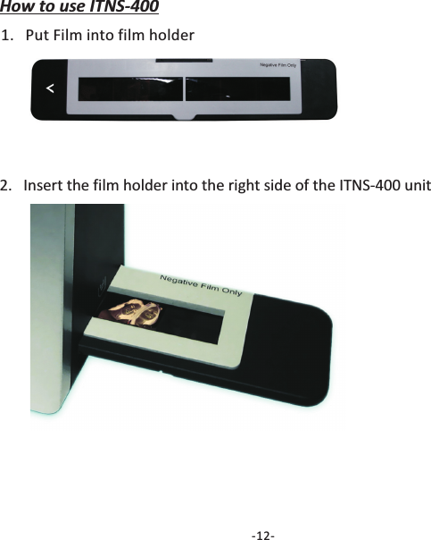 How to use ITNS-4001. Put Film into film holder2.   Insert the film holder into the right side of the ITNS-400 unit-12-