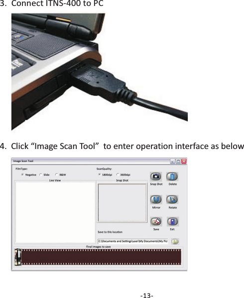 -13-3. Connect ITNS-400 to PC4.  Click &ldquo;Image Scan Tool&rdquo; to enter operation interface as below