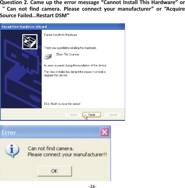 -26-Question 2. Came up the error message &ldquo;Cannot Install This Hardware&rdquo; orCan not find camera. Please connect your manufacturer&rdquo; or &ldquo;AcquireSource Failed&hellip;Restart DSM&rdquo;&ldquo;
