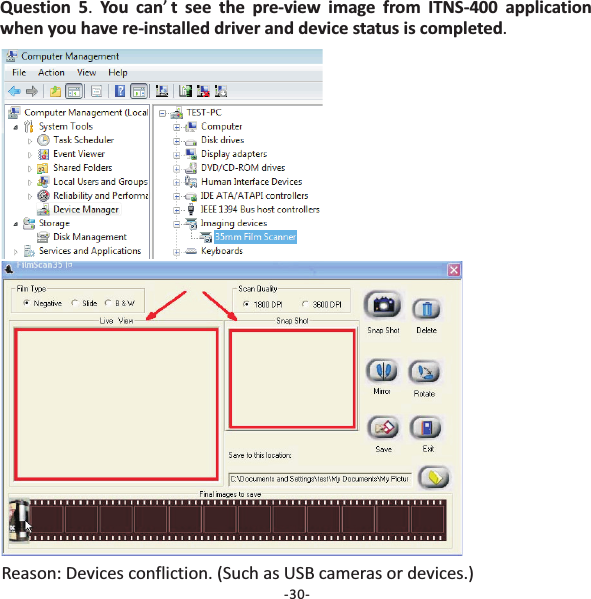 Question 5 You can t see the pre‐view image from ITNS‐400 applicationwhen you have re‐installed driver and device status is completed.&rsquo;.Reason: Devices confliction. (Such as USB cameras or devices.)-30-