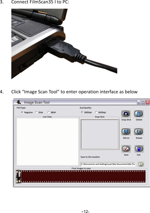  -12-3. ConnectFilmScan35ItoPC:4. Click&ldquo;ImageScanTool&rdquo;toenteroperationinterfaceasbelow          