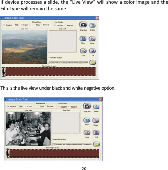 -20-If device processes a slide, the &ldquo;Live View&rdquo; will show a color image and theFilmType will remain the same.This is the live view under black and white negative option.