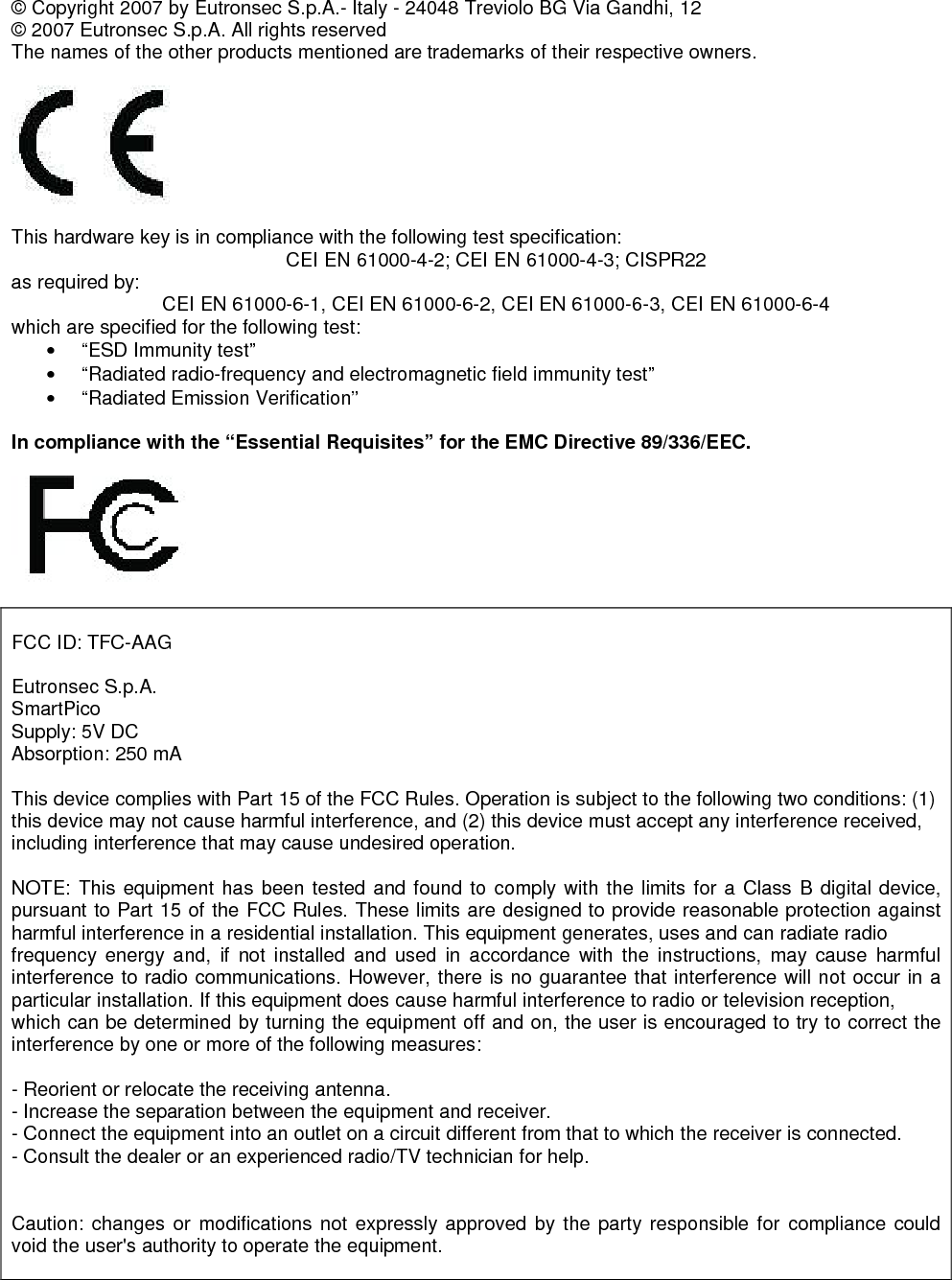  IMPORTANT REMARKS  Due to the limited space on the product shell, all FCC certification references are on this technical manual.  Changes or modifications not expressly approved by the party responsible for compliance could void the user’s authority to operate the equipment.  
