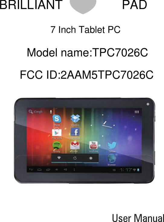 BRILLIANT Model name:TPC7026CFCC ID:2AAM5TPC7026CPAD7 Inch Tablet PC