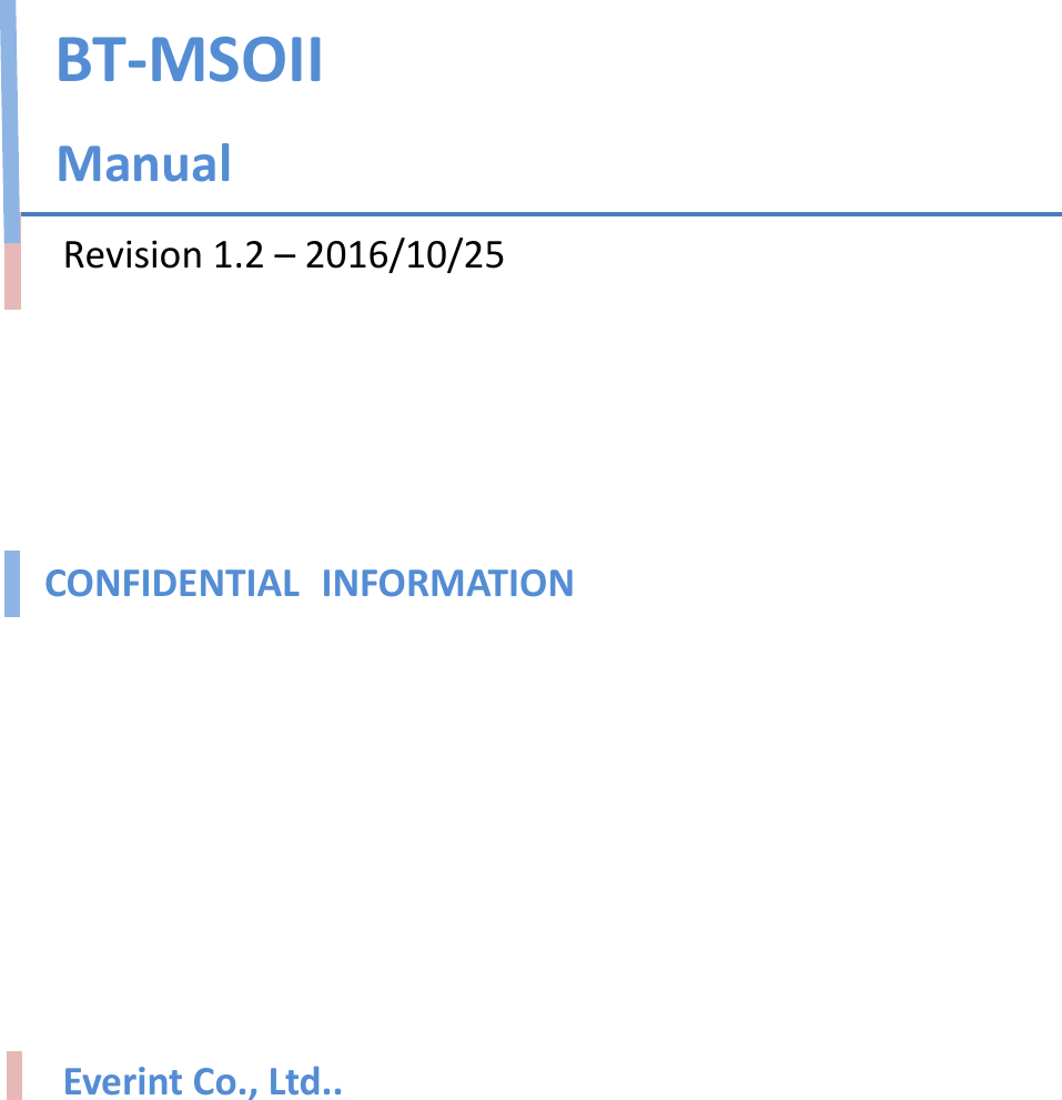     BT-MSOII Manual   Revision 1.2 – 2016/10/25    CONFIDENTIAL INFORMATION       Everint Co., Ltd..