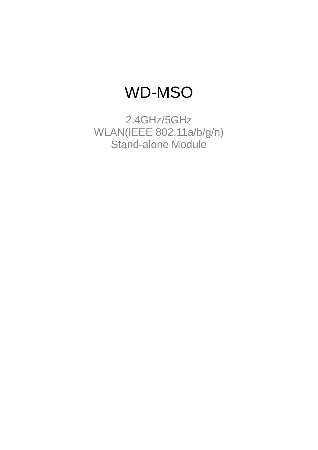     WD-MSO  2.4GHz/5GHz   WLAN(IEEE 802.11a/b/g/n)   Stand-alone Module                           