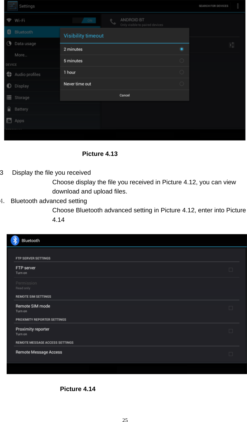     25                           Picture 4.13  3  Display the file you received Choose display the file you received in Picture 4.12, you can view download and upload files. 4.  Bluetooth advanced setting Choose Bluetooth advanced setting in Picture 4.12, enter into Picture 4.14  Picture 4.14    