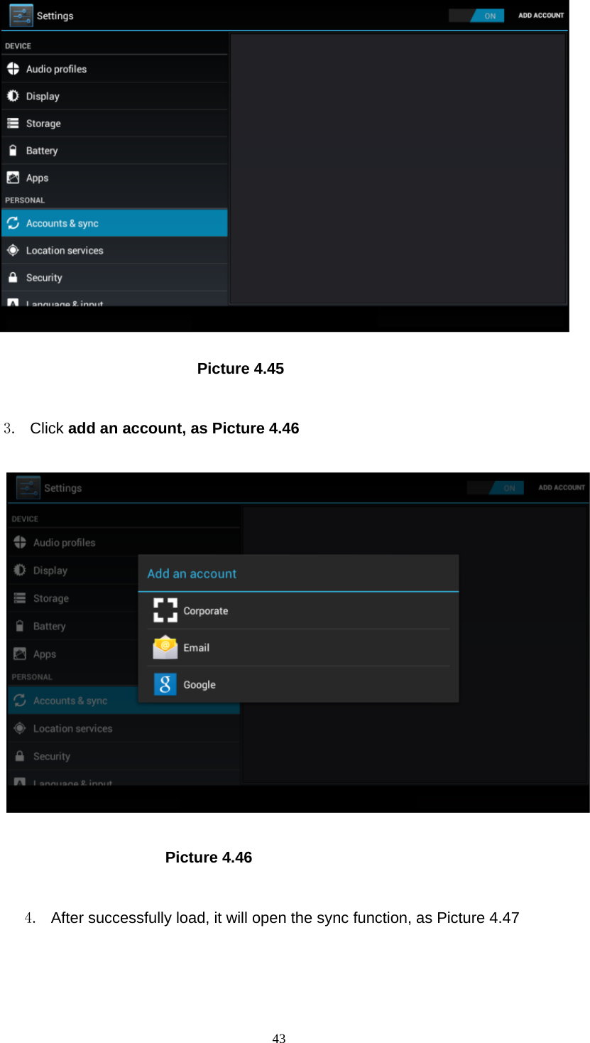     43                              Picture 4.45  3. Click add an account, as Picture 4.46                         Picture 4.46  4.  After successfully load, it will open the sync function, as Picture 4.47 
