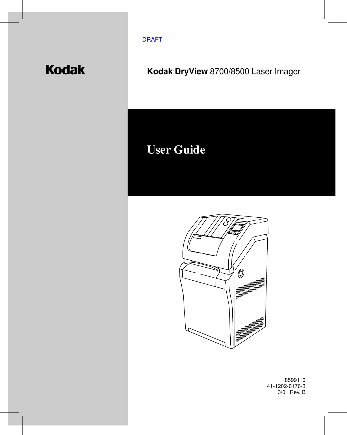 User GuideKodak DryView 8700/8500 Laser Imager859911041-1202-0176-33/01 Rev. BDRAFT