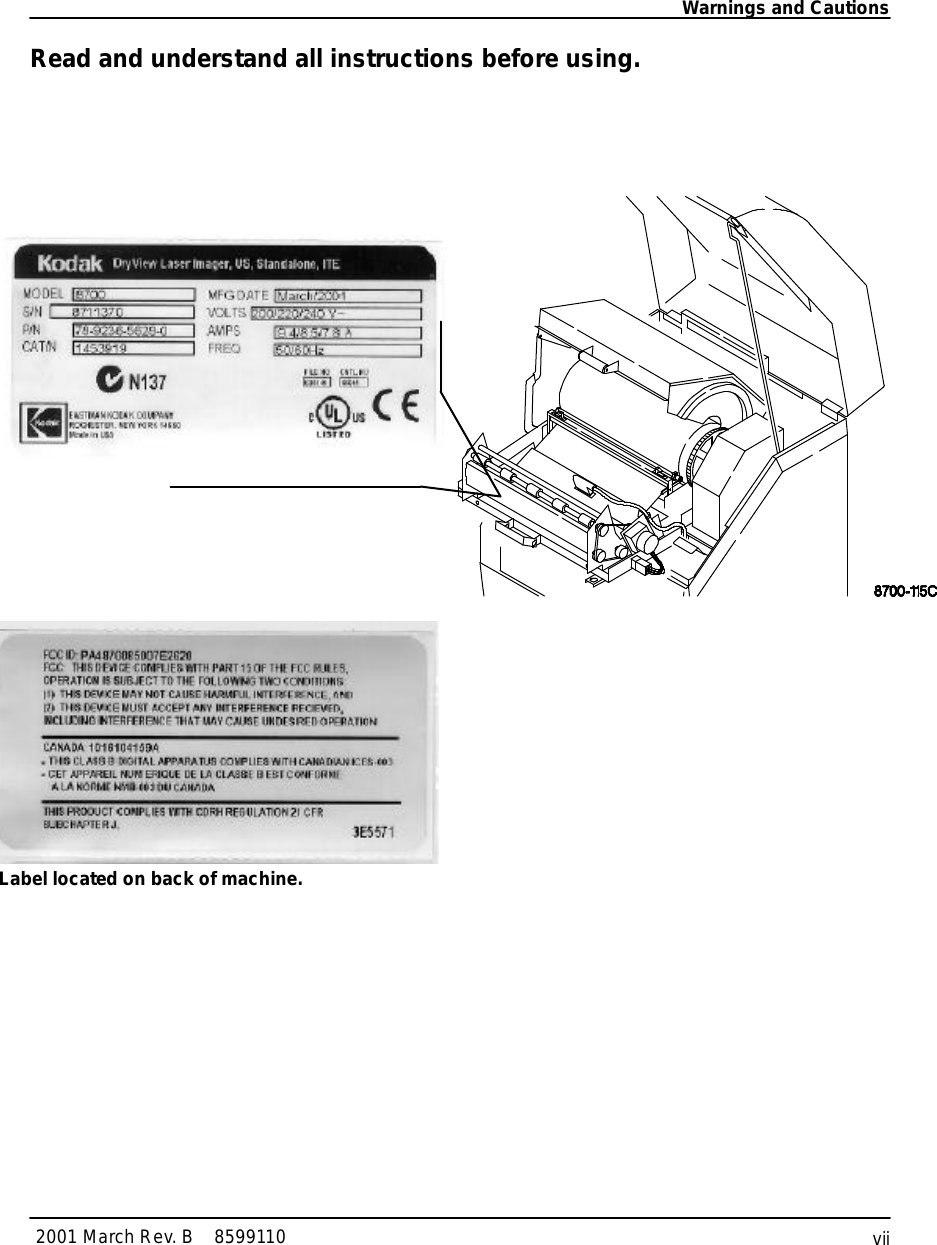 Warnings and Cautionsvii2001 MarchRev.B8599110Readand understand all instructionsbeforeusing.Label located on back ofmachine.