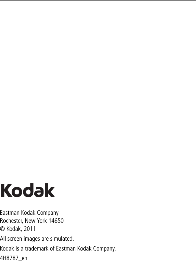 Eastman Kodak CompanyRochester, New York 14650© Kodak, 2011All screen images are simulated.Kodak is a trademark of Eastman Kodak Company.4H8787_en