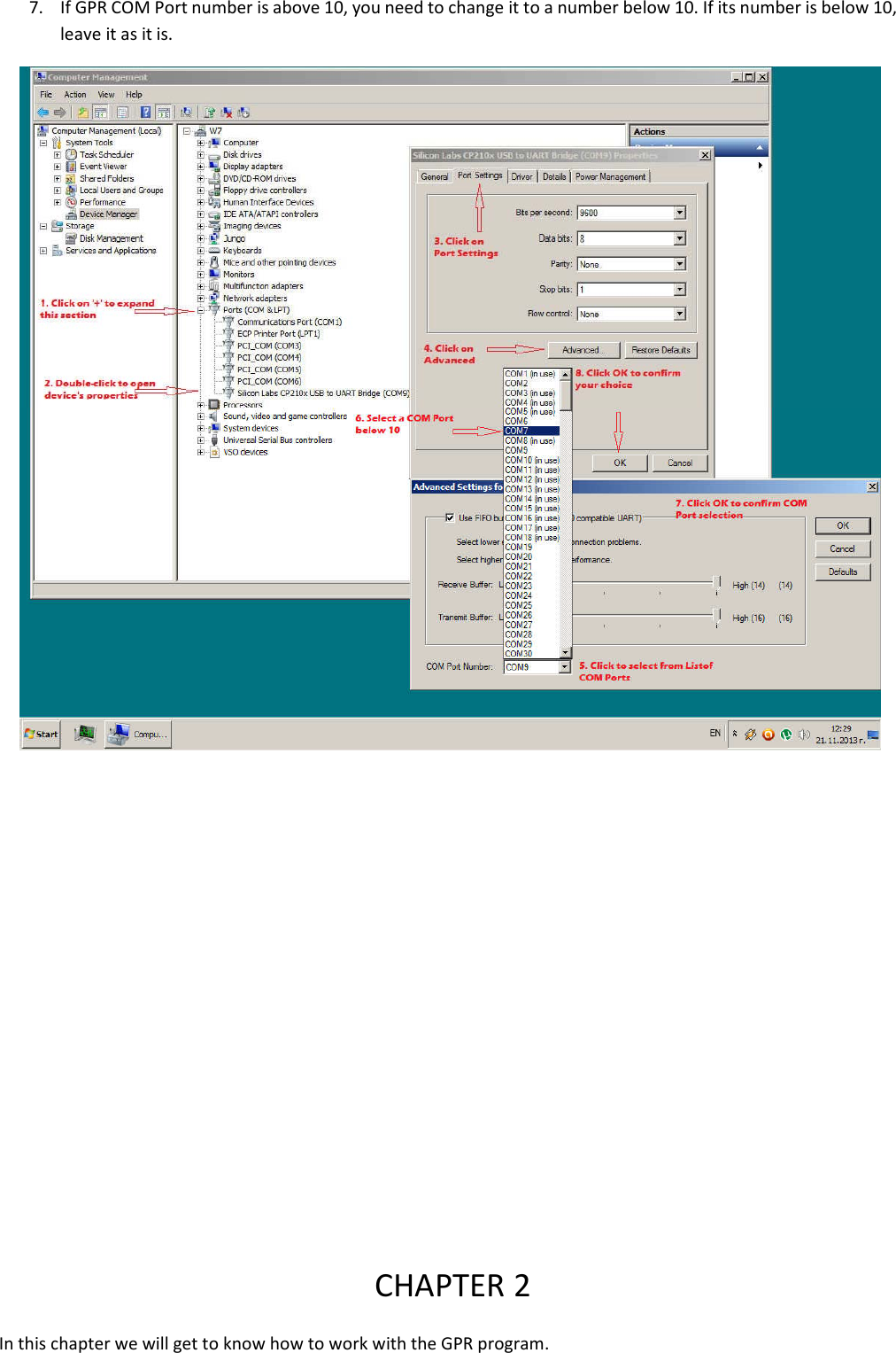 7. If GPR COM Port number is above 10, you need to change it to a number below 10. If its number is below 10, leave it as it is.             CHAPTER 2 In this chapter we will get to know how to work with the GPR program. 