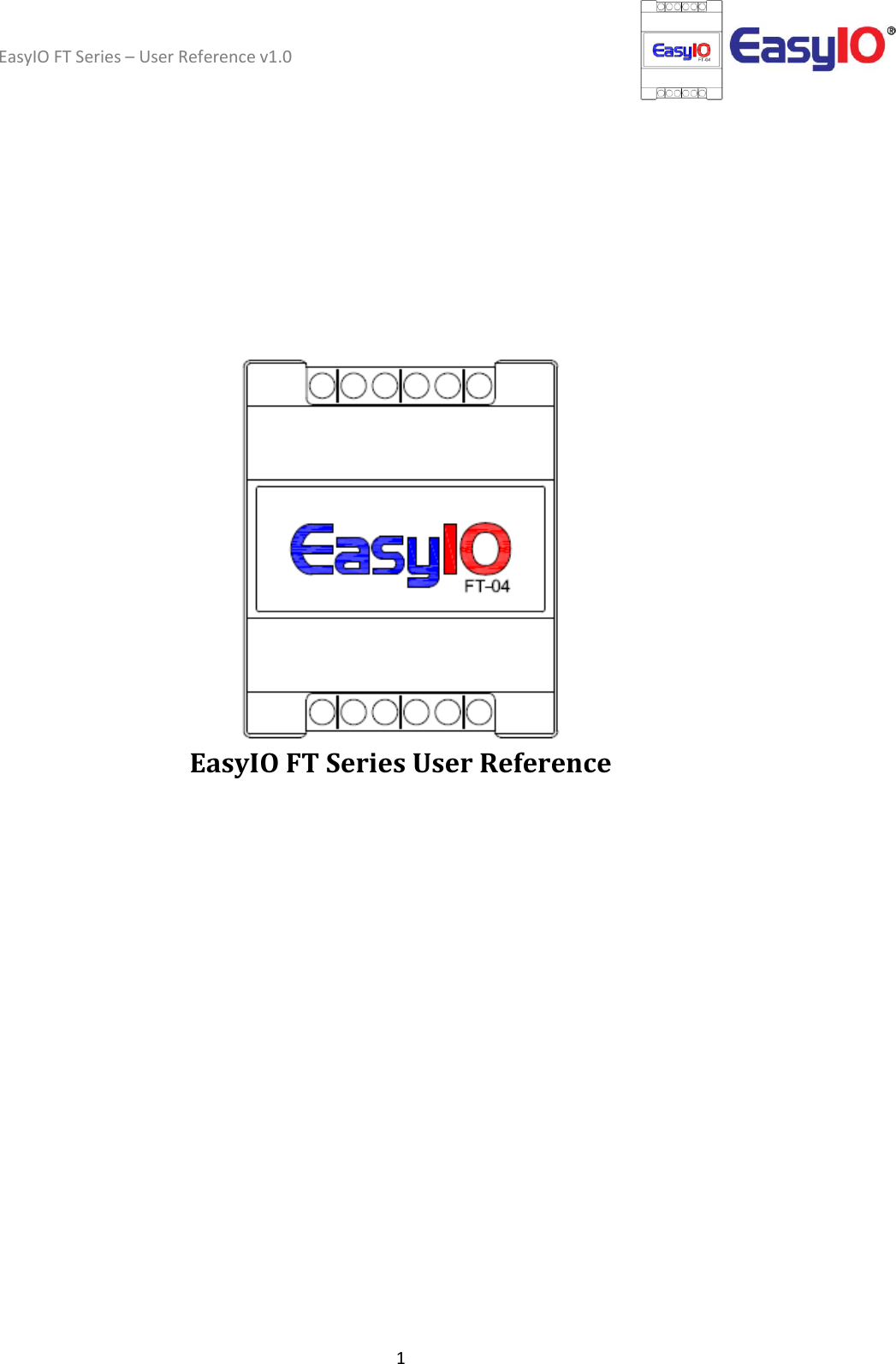 EasyIO FT Series – User Reference v1.0 1             EasyIO FT Series User Reference                