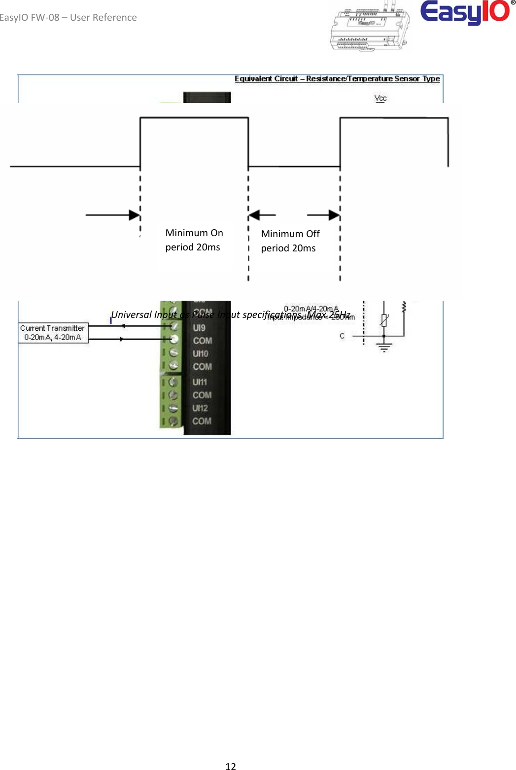 EasyIOFW‐08–UserReference12 UniversalInputasPulseInputspecifications,Max25HzMinimumOnperiod20msMinimumOffperiod20ms