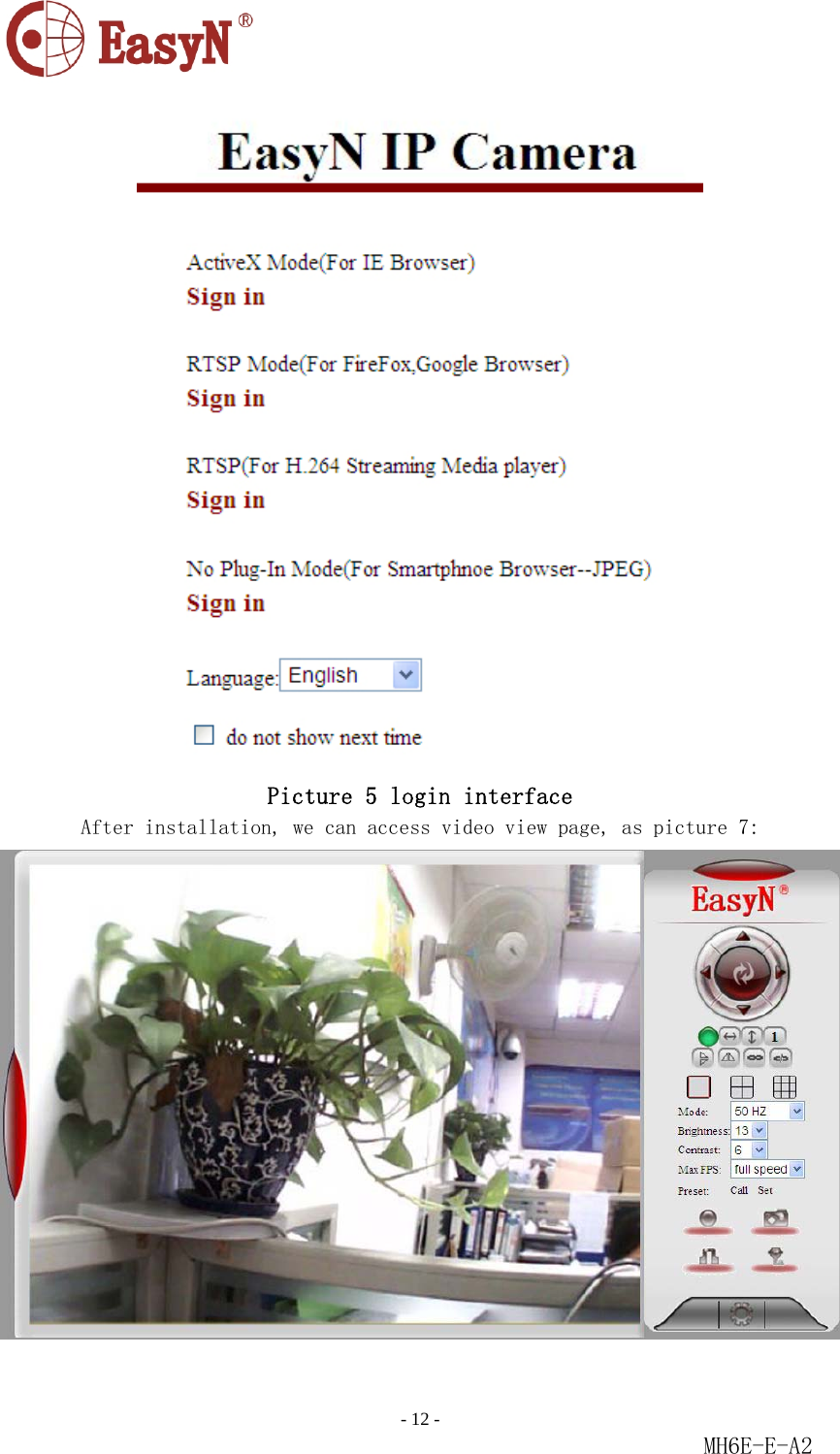                                                                               - 12 -                                                           MH6E-E-A2    Picture 5 login interface After installation, we can access video view page, as picture 7:   