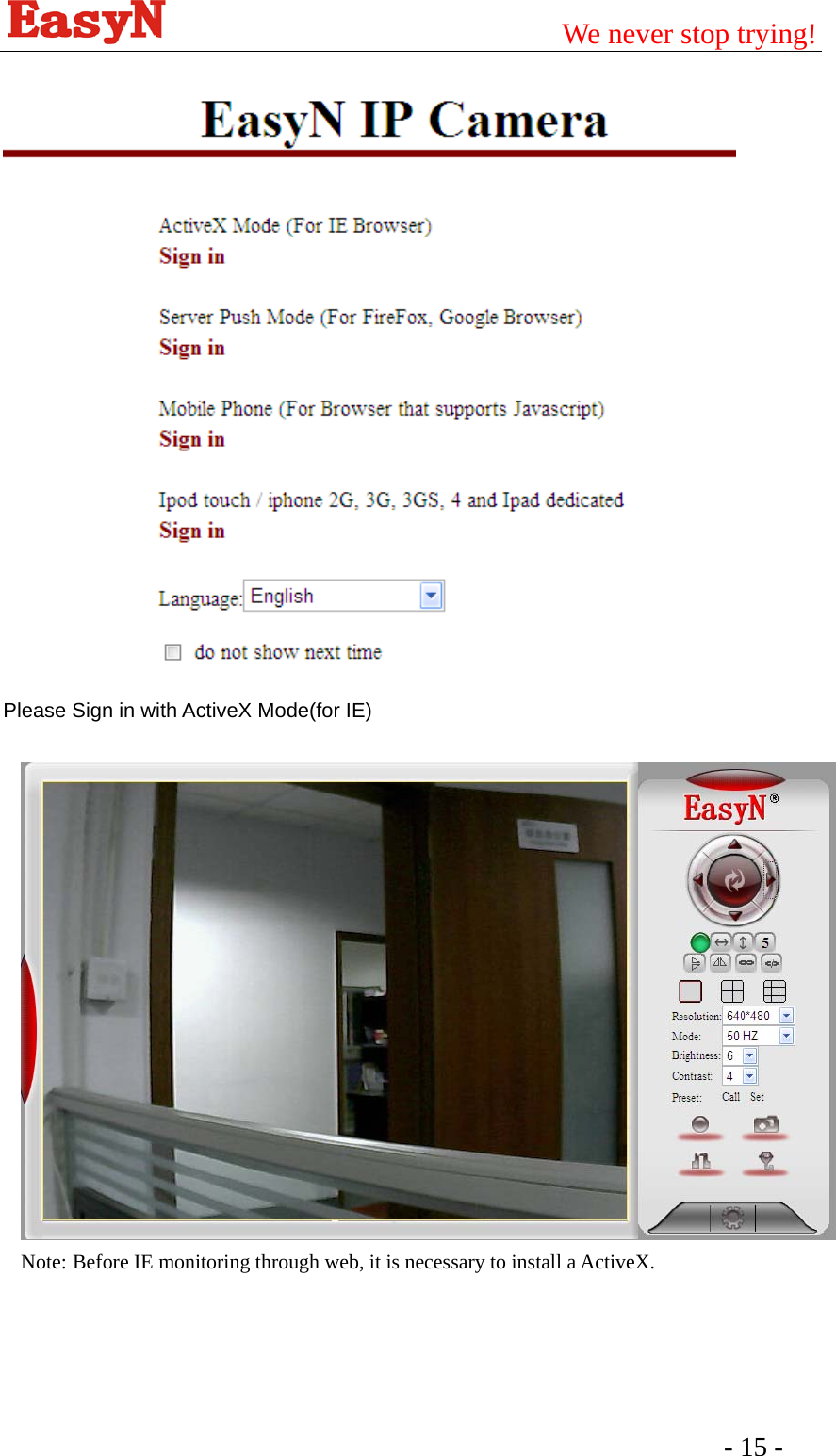                                         We never stop trying!  - 15 -    Please Sign in with ActiveX Mode(for IE)   Note: Before IE monitoring through web, it is necessary to install a ActiveX. 