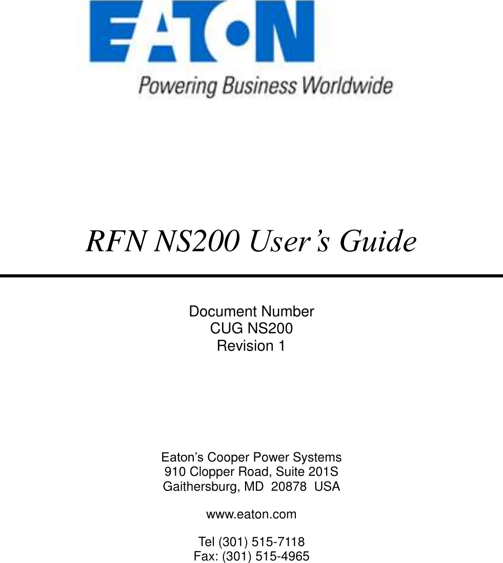        RFN NS200 User’s Guide  Document Number CUG NS200 Revision 1    Eaton’s Cooper Power Systems 910 Clopper Road, Suite 201S Gaithersburg, MD  20878  USA www.eaton.com Tel (301) 515-7118 Fax: (301) 515-4965  