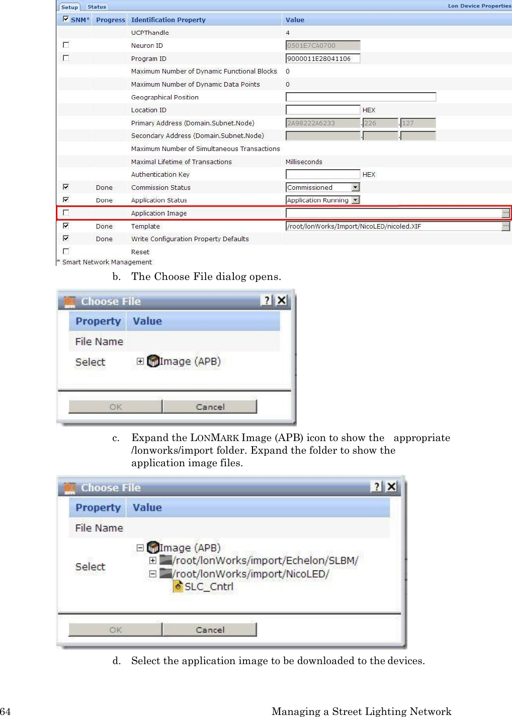 64 Managing a Street Lighting Network   b. The Choose File dialog opens. c. Expand the LONMARK Image (APB) icon to show the   appropriate /lonworks/import folder. Expand the folder to show the application image files. d. Select the application image to be downloaded to the devices. 