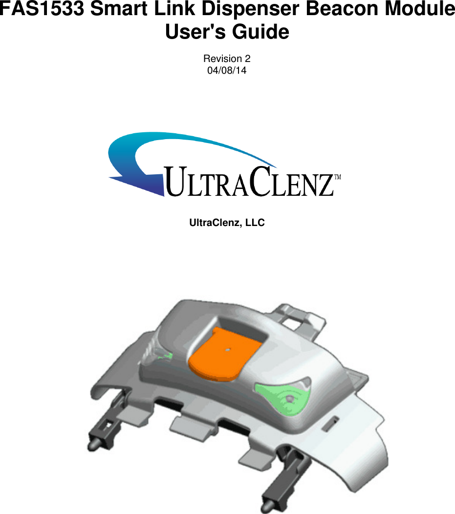           FAS1533 Smart Link Dispenser Beacon Module User&apos;s Guide   Revision 2 04/08/14       UltraClenz, LLC                         