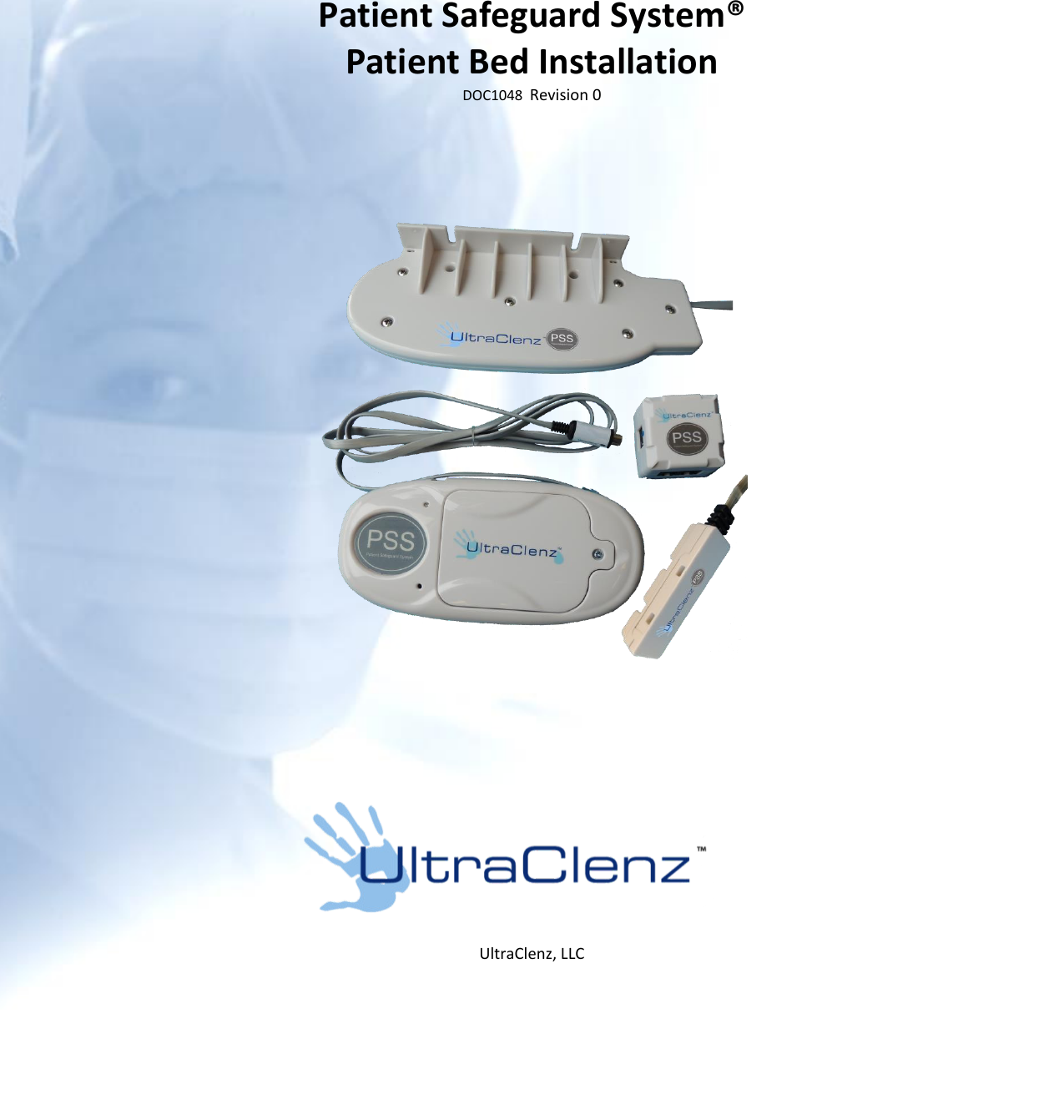      Patient Safeguard System® Patient Bed Installation DOC1048  Revision 0               UltraClenz, LLC  