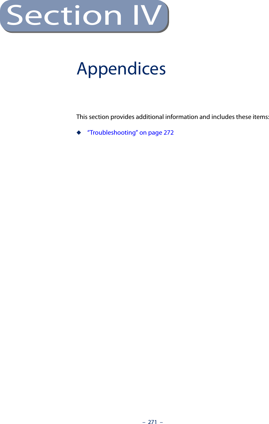 –  271  –Section IVAppendicesThis section provides additional information and includes these items:◆“Troubleshooting” on page 272