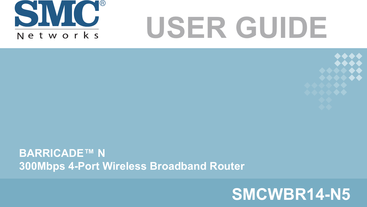 USER GUIDEBARRICADE™ N300Mbps 4-Port Wireless Broadband RouterSMCWBR14-N5