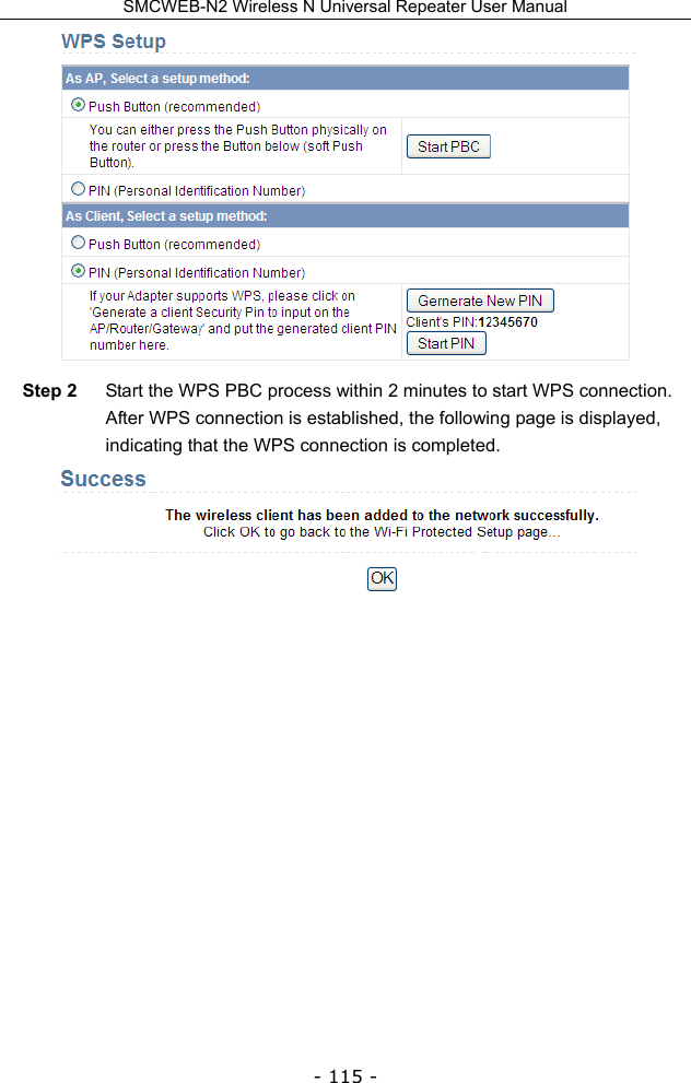 SMCWEB-N2 Wireless N Universal Repeater User Manual - 115 -  Step 2  Start the WPS PBC process within 2 minutes to start WPS connection. After WPS connection is established, the following page is displayed, indicating that the WPS connection is completed.            