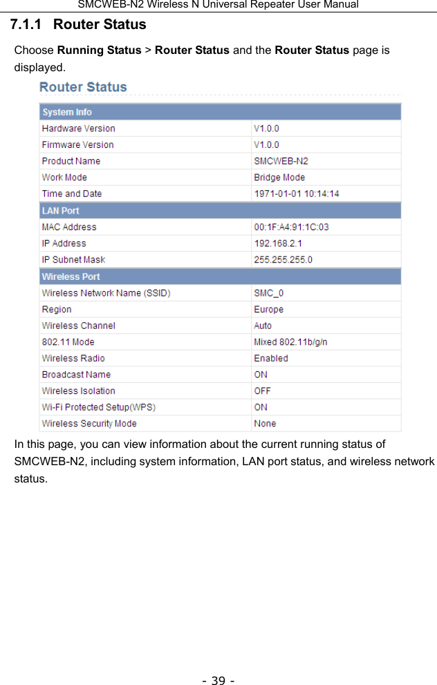 SMCWEB-N2 Wireless N Universal Repeater User Manual - 39 - 7.1.1   Router Status Choose Running Status &gt; Router Status and the Router Status page is displayed.  In this page, you can view information about the current running status of SMCWEB-N2, including system information, LAN port status, and wireless network status.        