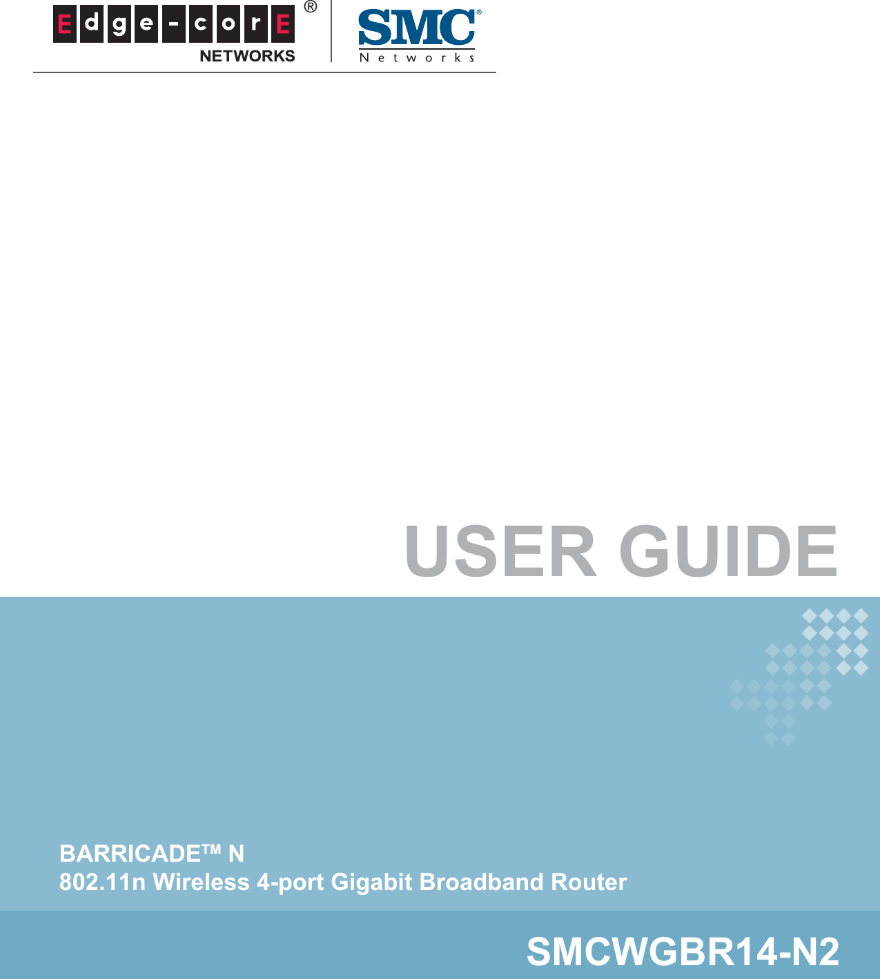 USER GUIDEBARRICADETM N 802.11n Wireless 4-port Gigabit Broadband Router SMCWGBR14-N2