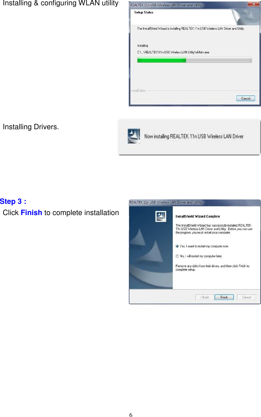 6Installing &amp; configuring WLAN utilityInstalling Drivers.Step 3 :Click Finish to complete installation