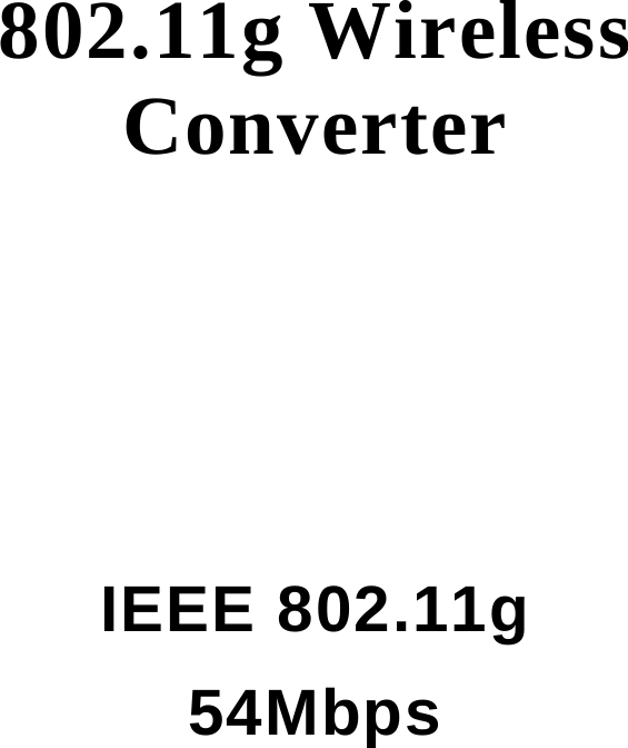 802.11g Wireless Converter     IEEE 802.11g 54Mbps   