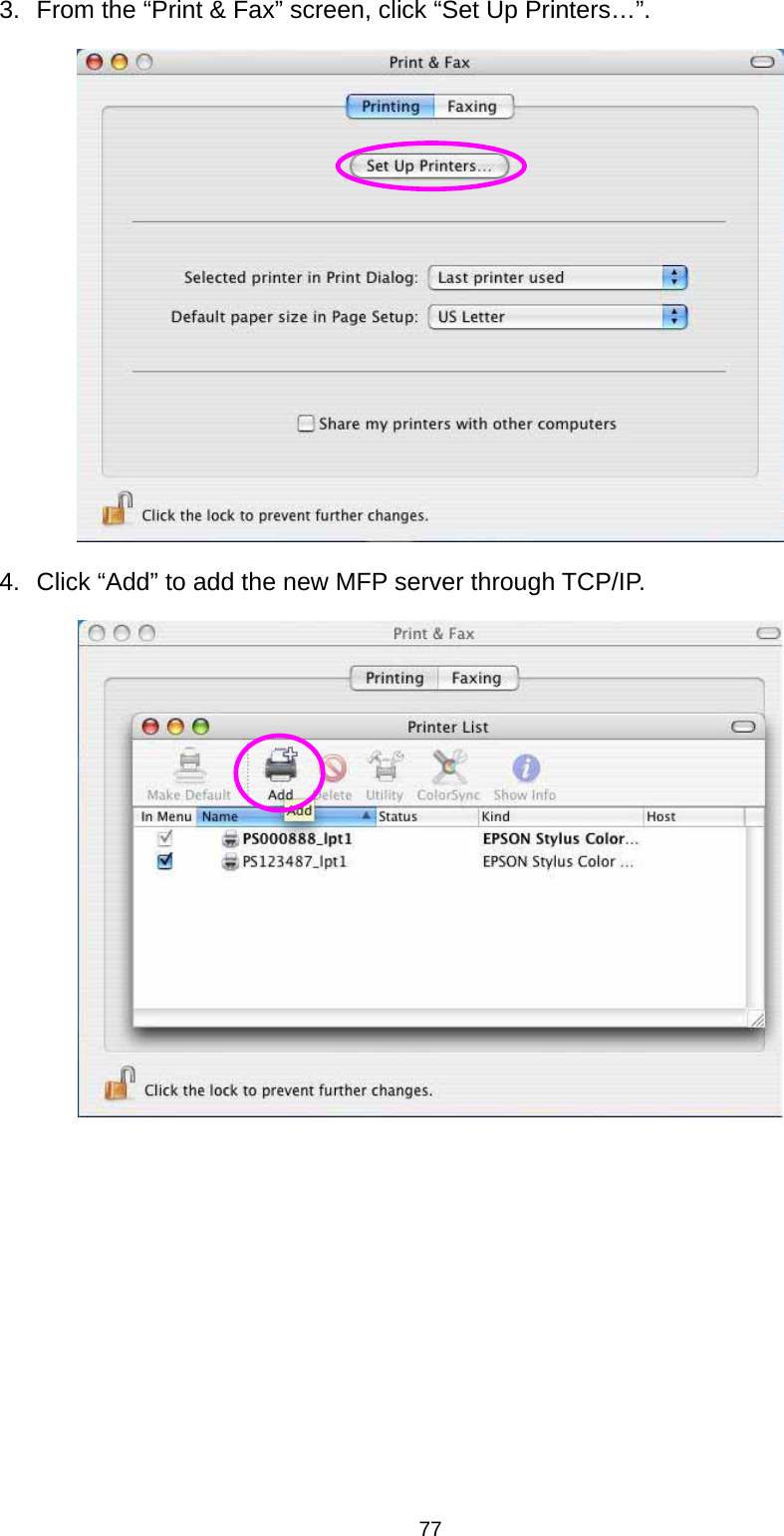 77 3.  From the “Print &amp; Fax” screen, click “Set Up Printers…”.  4.  Click “Add” to add the new MFP server through TCP/IP.         