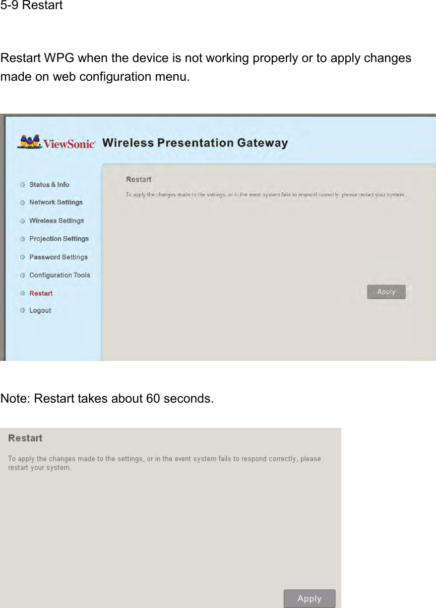 5-9 Restart  Restart WPG when the device is not working properly or to apply changes made on web configuration menu.      Note: Restart takes about 60 seconds.    