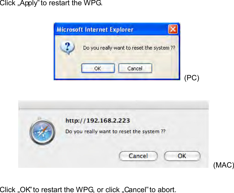 Click „Apply‟ to restart the WPG.    (PC)    (MAC)  Click „OK‟ to restart the WPG, or click „Cancel‟ to abort.   