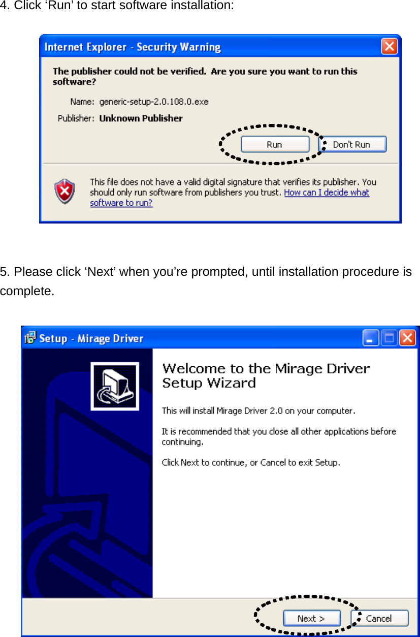 4. Click ‘Run’ to start software installation:     5. Please click ‘Next’ when you’re prompted, until installation procedure is complete.      