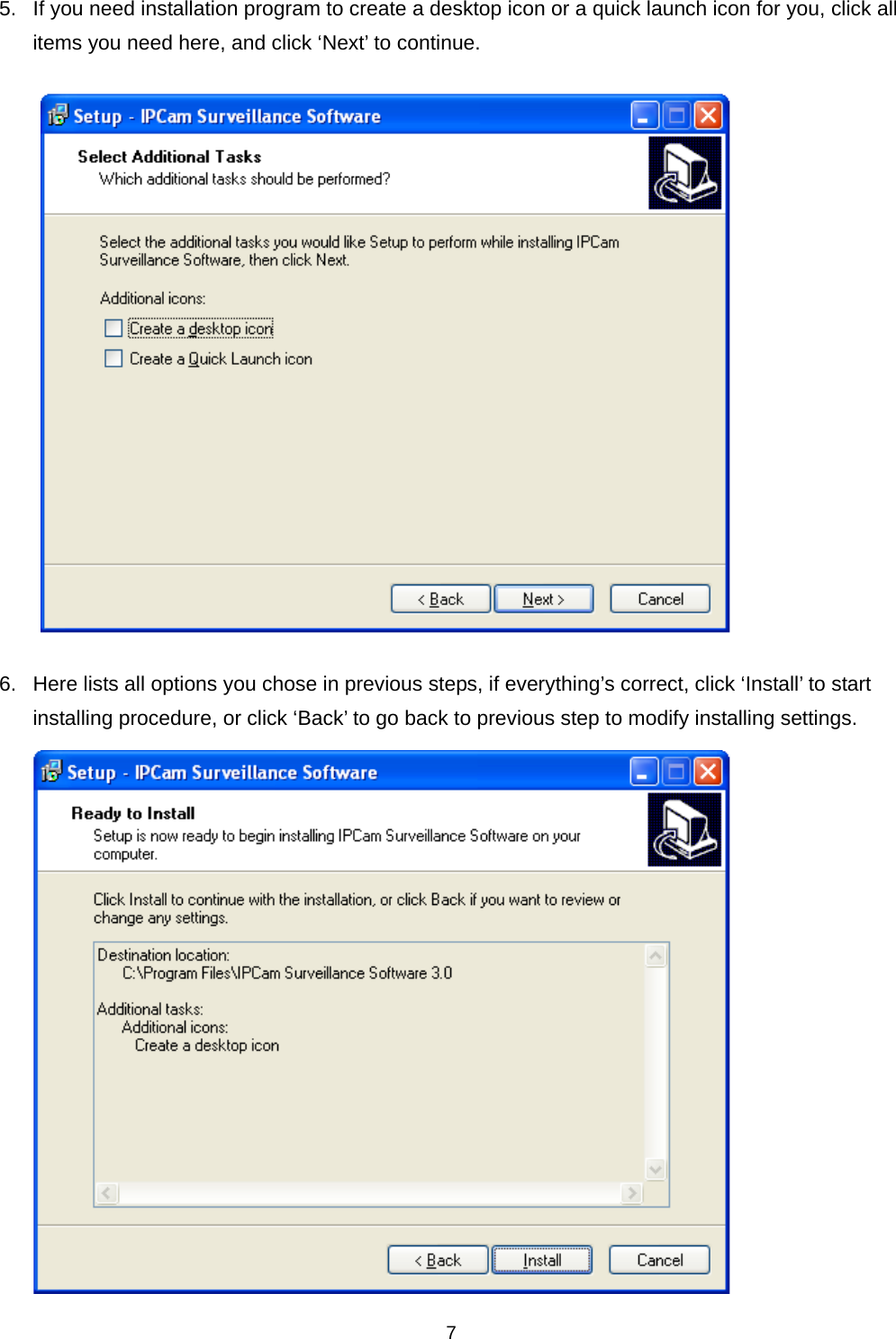    75.  If you need installation program to create a desktop icon or a quick launch icon for you, click all items you need here, and click ‘Next’ to continue.    6.  Here lists all options you chose in previous steps, if everything’s correct, click ‘Install’ to start installing procedure, or click ‘Back’ to go back to previous step to modify installing settings.  