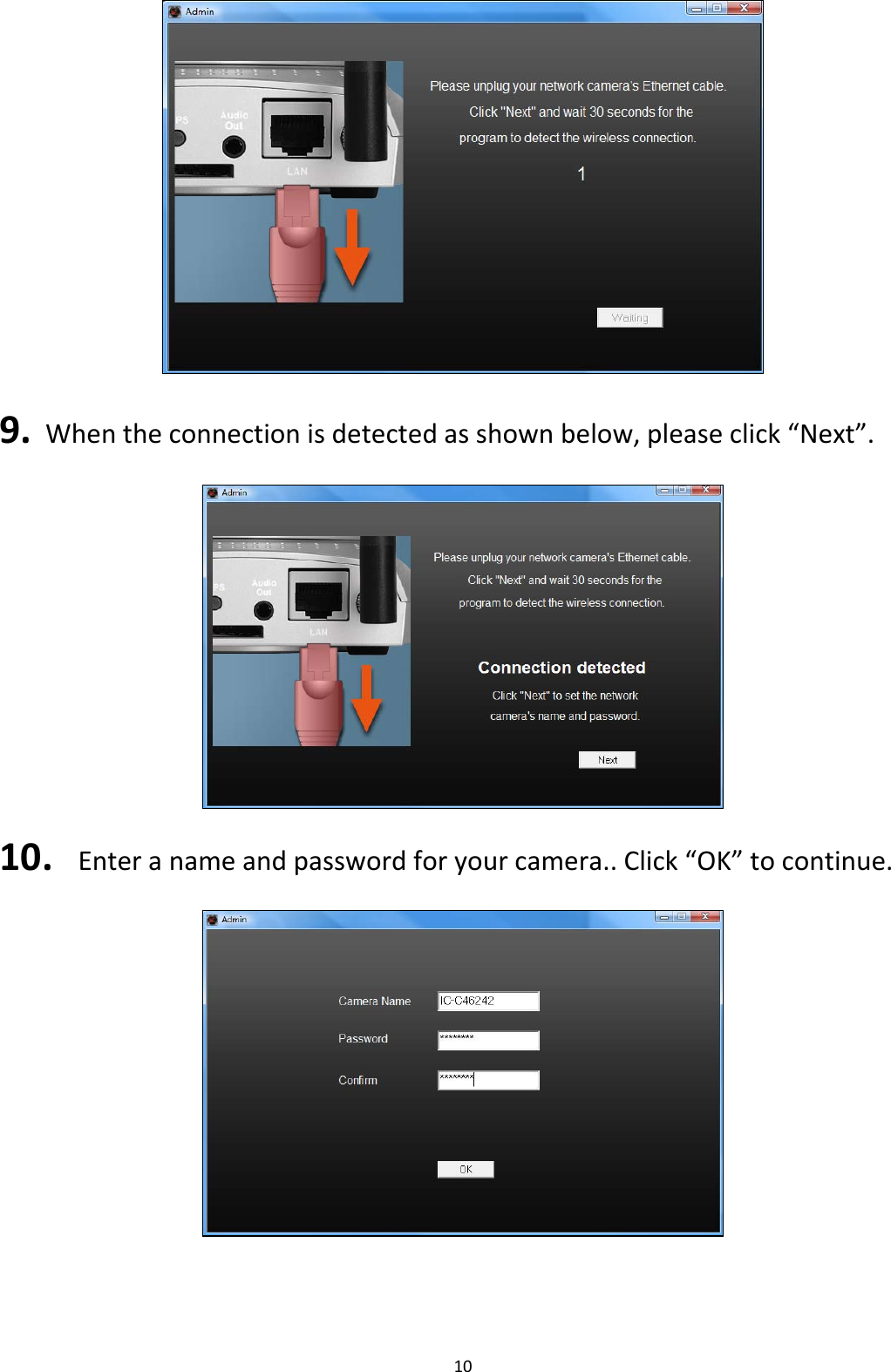 109. Whentheconnectionisdetectedasshownbelow,pleaseclick“Next”.10. Enteranameandpasswordforyourcamera..Click“OK”tocontinue.