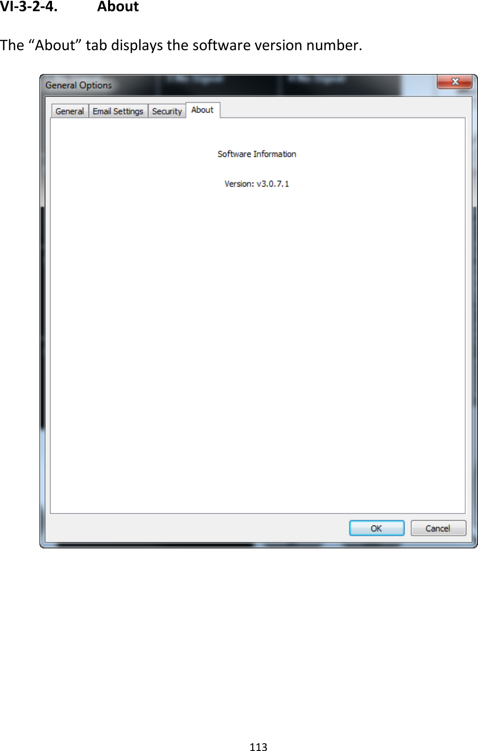 113  VI-3-2-4.    About  The “About” tab displays the software version number.   