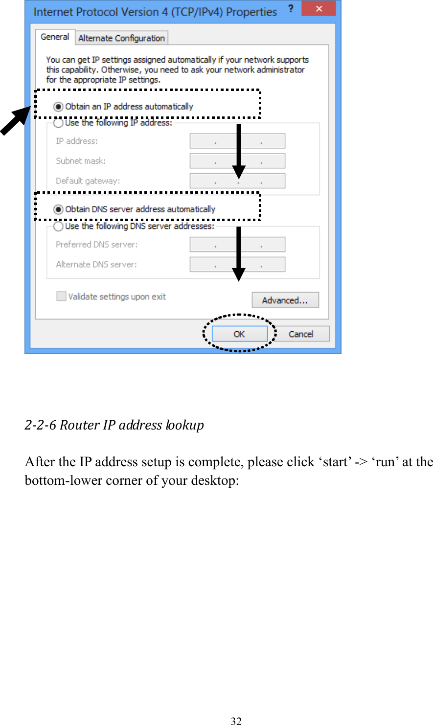 32    2‐2‐6RouterIPaddresslookupAfter the IP address setup is complete, please click ‘start’ -&gt; ‘run’ at the bottom-lower corner of your desktop:  