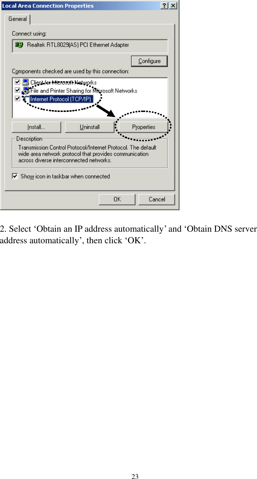  23   2. Select „Obtain an IP address automatically‟ and „Obtain DNS server address automatically‟, then click „OK‟.  