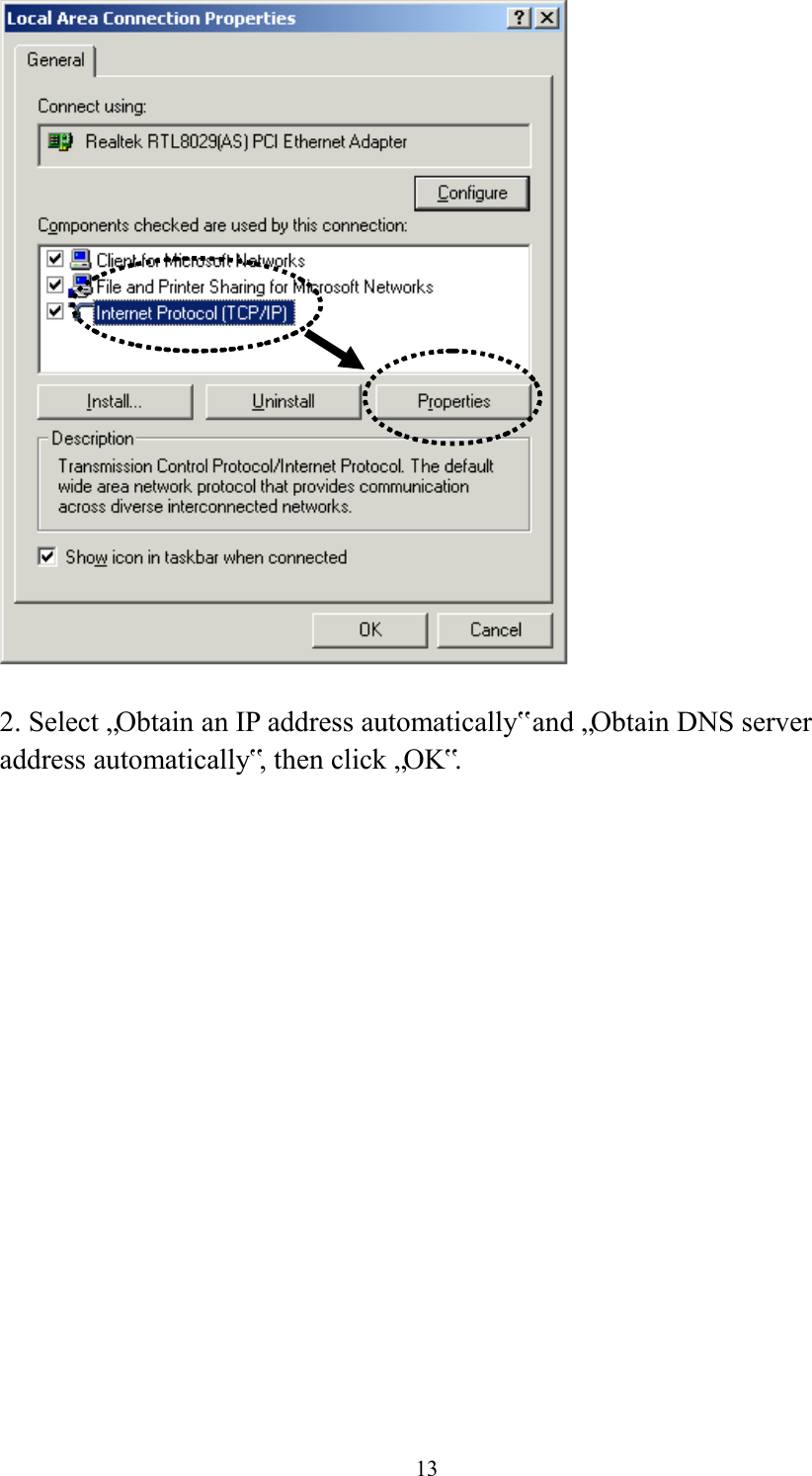  13   2. Select „Obtain an IP address automatically‟ and „Obtain DNS server address automatically‟, then click „OK‟.  