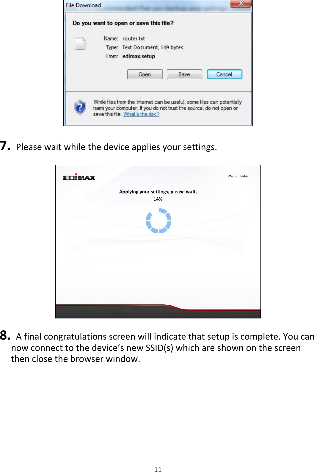 11   7.   Please wait while the device applies your settings.    8.  A final congratulations screen will indicate that setup is complete. You can now connect to the device’s new SSID(s) which are shown on the screen then close the browser window.  