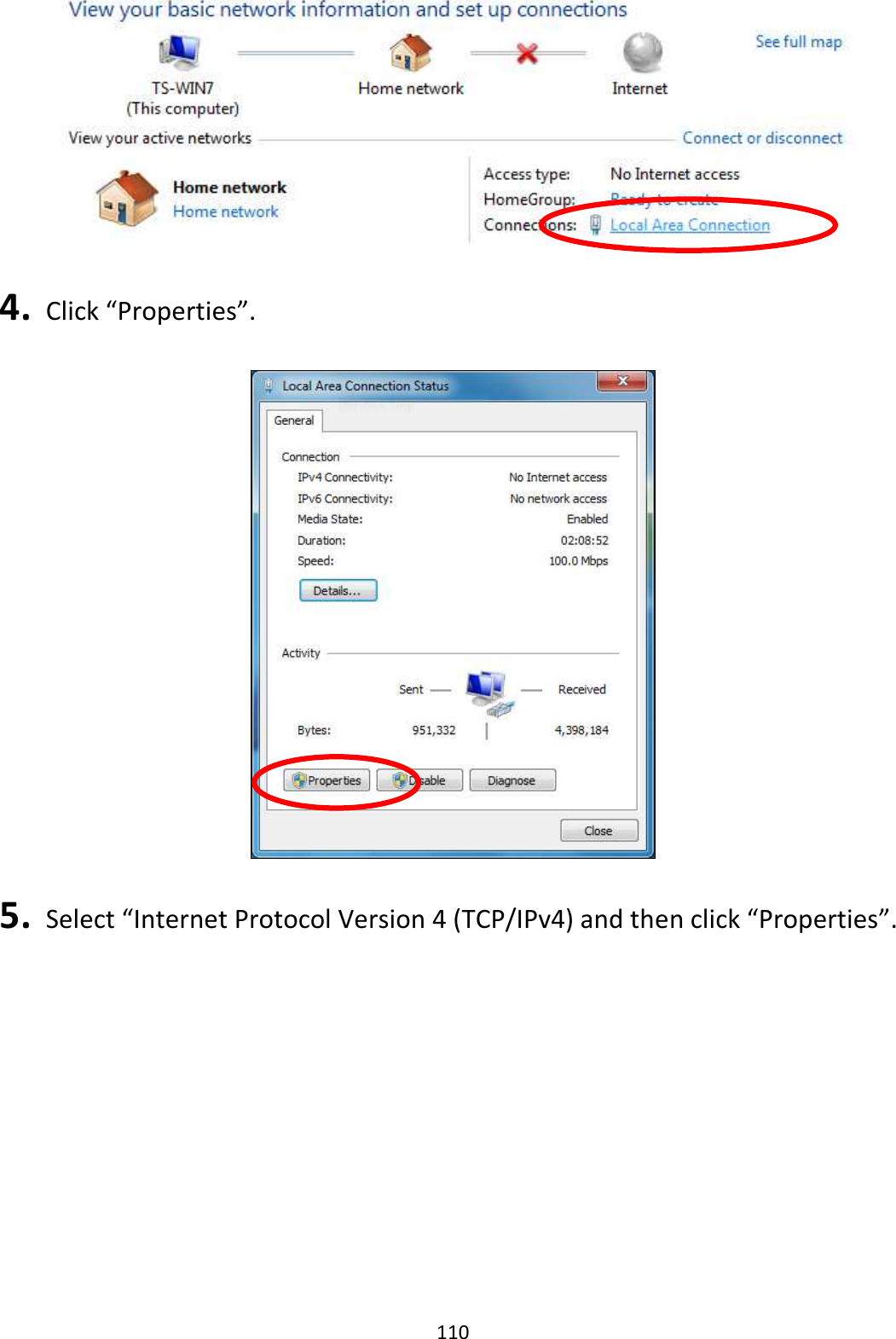 110   4.   Click “Properties”.    5.   Select “Internet Protocol Version 4 (TCP/IPv4) and then click “Properties”.  
