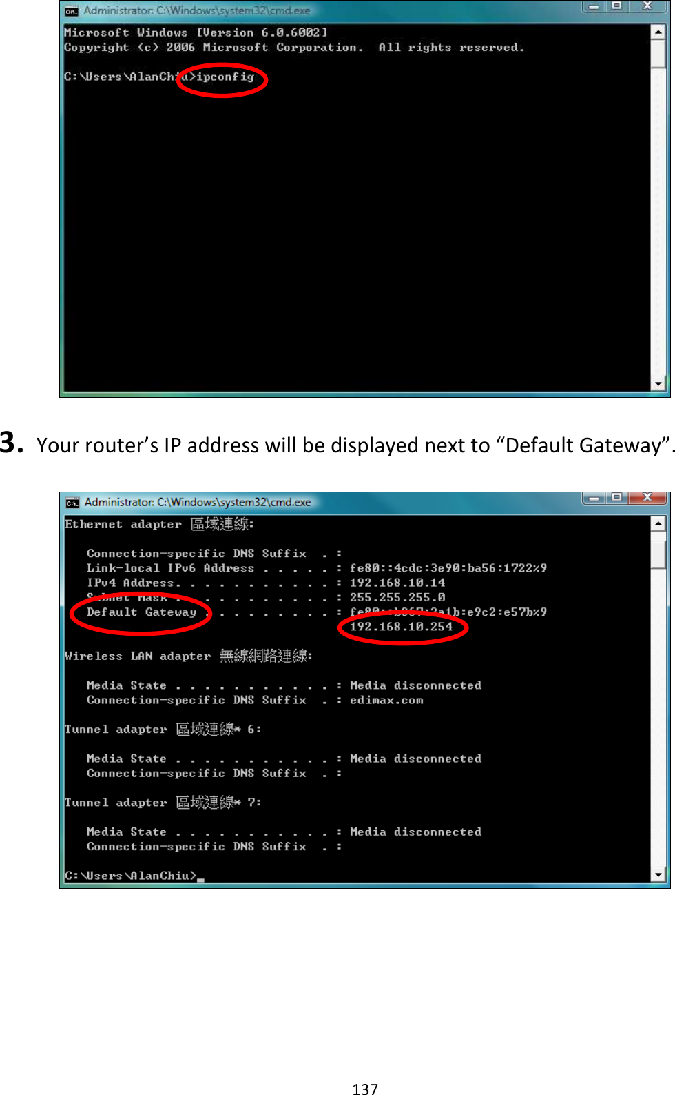 137   3.   Your router’s IP address will be displayed next to “Default Gateway”.    