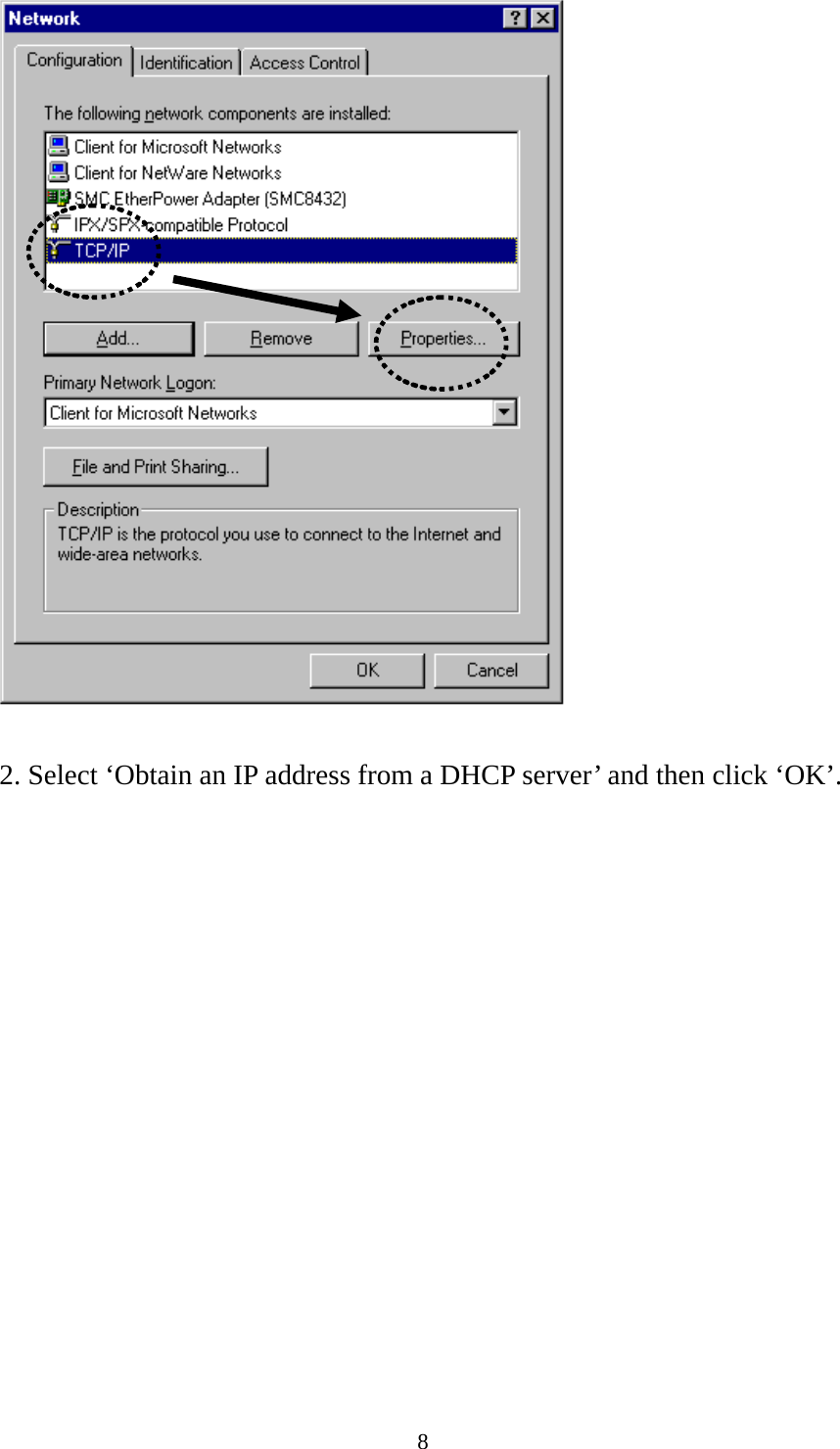 8   2. Select ‘Obtain an IP address from a DHCP server’ and then click ‘OK’.    