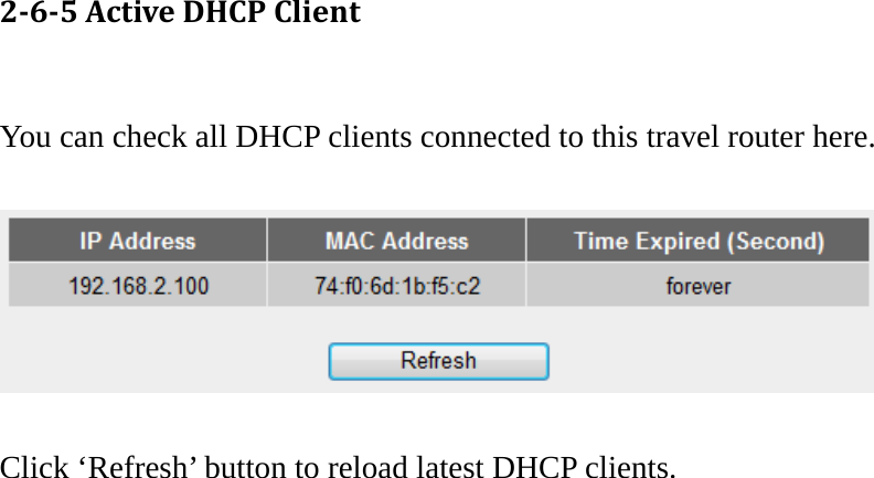 265ActiveDHCPClient You can check all DHCP clients connected to this travel router here.    Click ‘Refresh’ button to reload latest DHCP clients.   