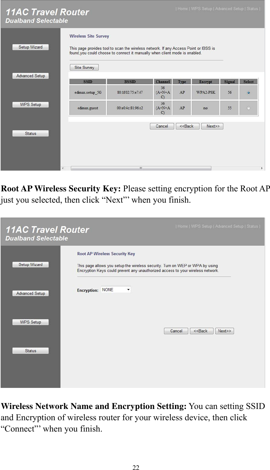 22   Root AP Wireless Security Key: Please setting encryption for the Root AP just you selected, then click “Next”’ when you finish.    Wireless Network Name and Encryption Setting: You can setting SSID and Encryption of wireless router for your wireless device, then click “Connect”’ when you finish. 