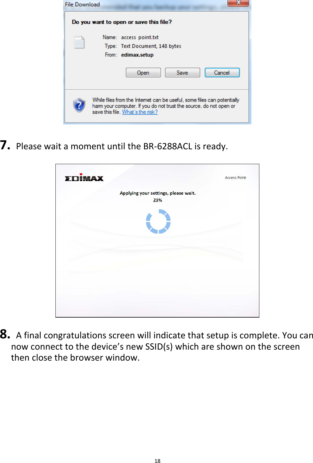 18    7.  Please wait a moment until the BR-6288ACL is ready.    8.  A final congratulations screen will indicate that setup is complete. You can now connect to the device’s new SSID(s) which are shown on the screen then close the browser window.  